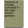 Hand-List Of Orchids, Cultivated In The Royal Botanic Gardens door . Anonymous