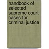 Handbook of Selected Supreme Court Cases for Criminal Justice door Wadsworth