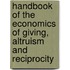 Handbook of the Economics of Giving, Altruism and Reciprocity