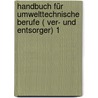 Handbuch für Umwelttechnische Berufe ( Ver- und Entsorger) 1 door Onbekend