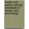 Health And Safety Training Standards In Design And Technology door Andrew Breckon