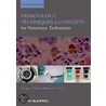 Hematology Techniques And Concepts For Veterinary Technicians by Shannon L. Swist