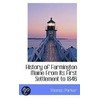 History Of Farmington Maine From Its First Settlement To 1846 by Thomas Parker