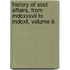History Of Scot Affairs, From Mdcxxxvii To Mdcxli, Volume Iii