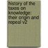 History Of The Taxes On Knowledge: Their Origin And Repeal V2