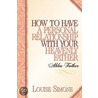 How To Have A Personal Relationship With Your Heavenly Father door Louise Simone