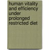 Human Vitality And Efficiency Under Prolonged Restricted Diet door Walter Richard Miles