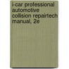 I-Car Professional Automotive Collision Repairtech Manual, 2e door James E. Duffy