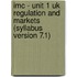 Imc - Unit 1 Uk Regulation And Markets (Syllabus Version 7.1)