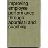 Improving Employee Performance Through Appraisal and Coaching door Donald L. Kirkpatrick