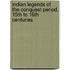 Indian Legends Of The Conquest Period, 15th To 16th Centuries