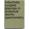 Inductively Coupled Plasmas in Analytical Atomic Spectrometry door  Golightly