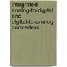 Integrated Analog-To-Digital And Digital-To-Analog Converters by Rudy Van de Plass