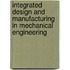 Integrated Design And Manufacturing In Mechanical Engineering
