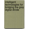 Intelligent Technologies For Bridging The Grey Digital Divide door Onbekend