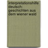 Interpretationshilfe Deutsch: Geschichten aus dem Wiener Wald door ÖdöN. Von Horváth