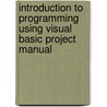 Introduction to Programming Using Visual Basic Project Manual door Rachelle Reese