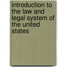 Introduction to the Law And Legal System of the United States door William Burnham
