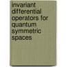 Invariant Differential Operators For Quantum Symmetric Spaces door Gail Letzler