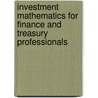 Investment Mathematics for Finance and Treasury Professionals door Gregory V. Kitter