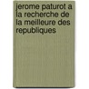 Jerome Paturot A La Recherche De La Meilleure Des Republiques door Louis Reybaud