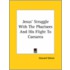 Jesus' Struggle With The Pharisees And His Flight To Caesarea