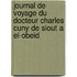 Journal De Voyage Du Docteur Charles Cuny De Siout A El-Obeid