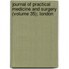 Journal Of Practical Medicine And Surgery (Volume 35); London door Unknown Author