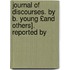 Journal of Discourses. by B. Young £And Others]. Reported by