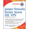 Juniper(r) Networks Secure Access Ssl Vpn Configuration Guide door Rob Cameron