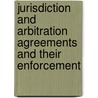 Jurisdiction And Arbitration Agreements And Their Enforcement by David Joseph