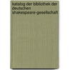 Katalog Der Bibliothek Der Deutschen Shakespeare-Gesellschaft door Deutsche Shakespeare Gesellschaft