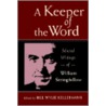 Keeper Of The Word: Selected Writings Of William Stringfellow by William. Stringfellow