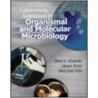 Laboratory Exercises In Organismal And Molecular Microbiology by Steve Alexander