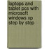 Laptops And Tablet Pcs With Microsoft Windows Xp Step By Step