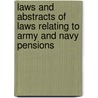 Laws And Abstracts Of Laws Relating To Army And Navy Pensions door Onbekend