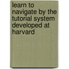 Learn To Navigate By The Tutorial System Developed At Harvard door Frances W. Wright