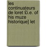 Les Continuateurs de Loret £I.E. of His Muze Historique] Let door La Gravette De Mayolas