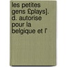 Les Petites Gens £Plays]. D. Autorise Pour La Belgique Et L' by Henry Bonaventure Monnier