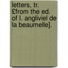 Letters, Tr. £From the Ed. of L. Angliviel de La Beaumelle]. by Anonymous Anonymous