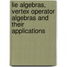 Lie Algebras, Vertex Operator Algebras And Their Applications door Onbekend