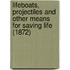 Lifeboats, Projectiles And Other Means For Saving Life (1872)