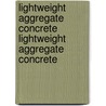 Lightweight Aggregate Concrete Lightweight Aggregate Concrete door Satish Chandra