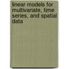 Linear Models For Multivariate, Time Series, And Spatial Data door Ronald Christensen
