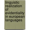 Linguistic Realization of Evidentiality in European Languages door Onbekend