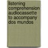 Listening Comprehension Audiocassette to Accompany Dos Mundos