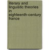 Literary and Linguistic Theories in Eighteenth-Century France door Edward Nye