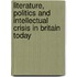 Literature, Politics And Intellectual Crisis In Britain Today