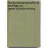 Literaturwissenschaftliche Beiträge zur Generationsforschung by Unknown