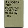 Little Aggie's Fresh Snow-Drops £And Other Stories] by F.M.S door Aggie